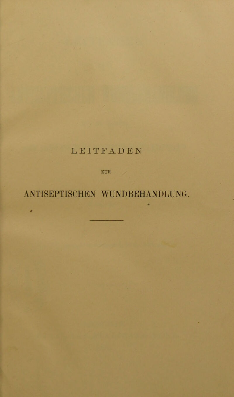 ZUR ANTISEPTISCHEN WUNDBEHANDLUNG.