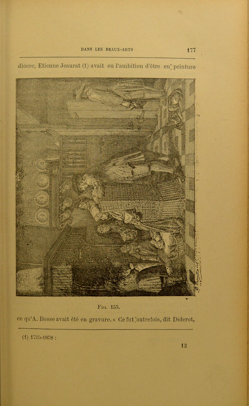 Fig. 155. ce qu’A. Bosse avait été en gravure. « Ce fut'autrefois, dit Diderot, (1) 1795-1858 : 12