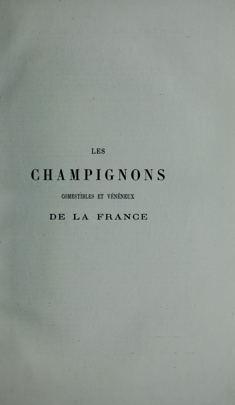 CHAMPIGNONS COMESTIBLES ET VÉNÉNEUX DE LA FRANGE