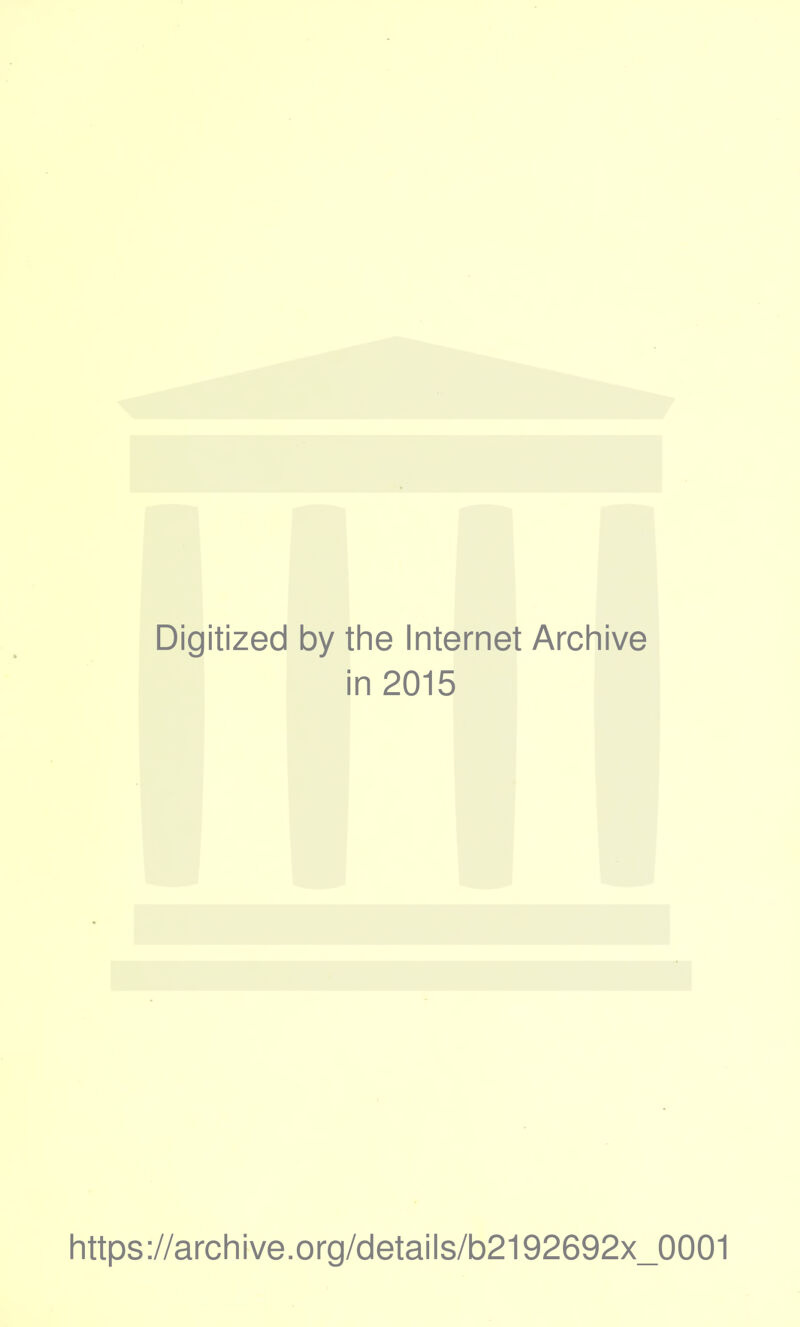 Digitized by the Internet Archive in 2015 https://archive.org/details/b2192692x_0001