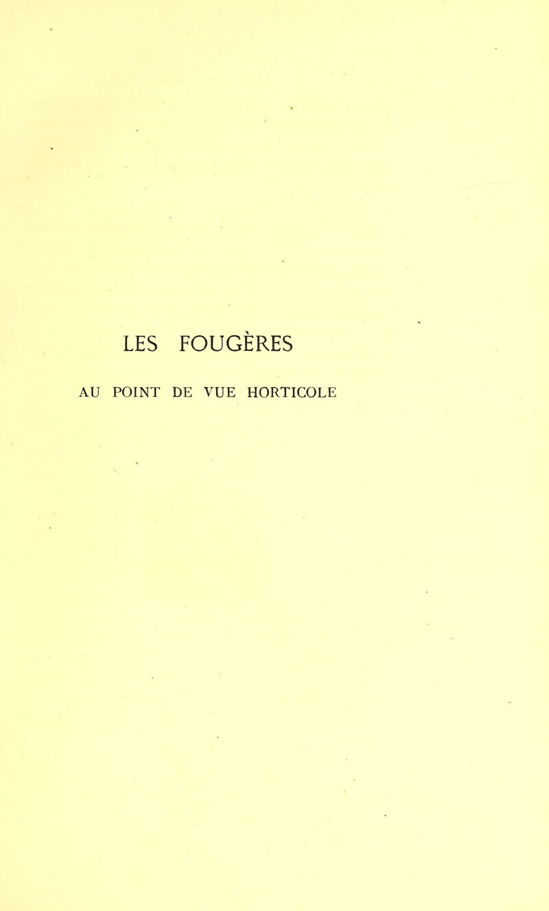 LES FOUGÈRES AU POINT DE VUE HORTICOLE