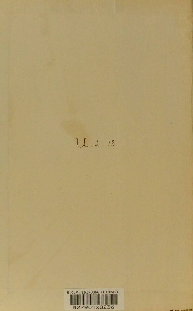 IX. i . /3 R.C.P. EDINBURGH LIBRARY R2790 X0236