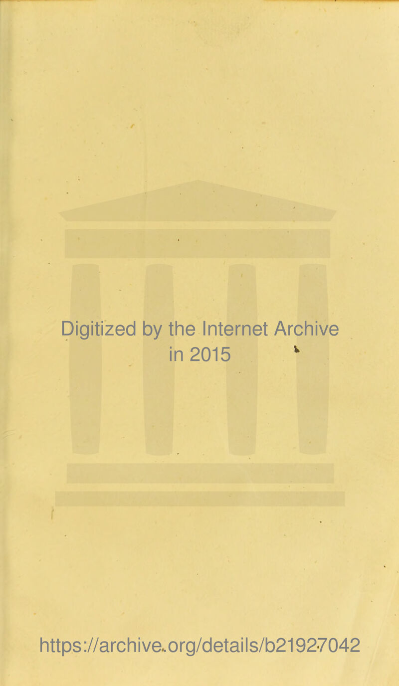 f Digitized by the Internet Archive in 2015 v https://archive.org/details/b21927042