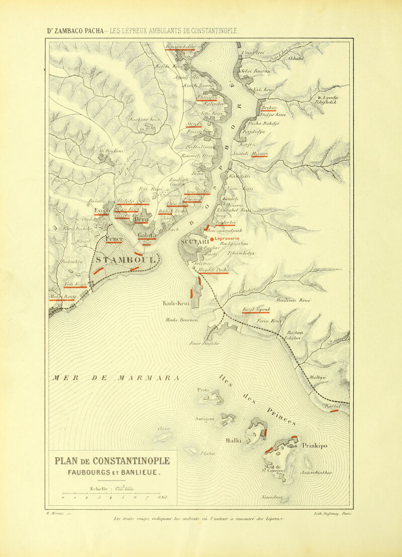 D ZAMBACO PACHA-LES LEPREUX AMBULMTS DE CONSTANTINOPLE. ^. ^farî&f . se-. J^es trails roa^ey indupÀ^erUy lej- endroits oijl / 'tuitcur a, re/uxtntréy d/^y Iiépr'eH i