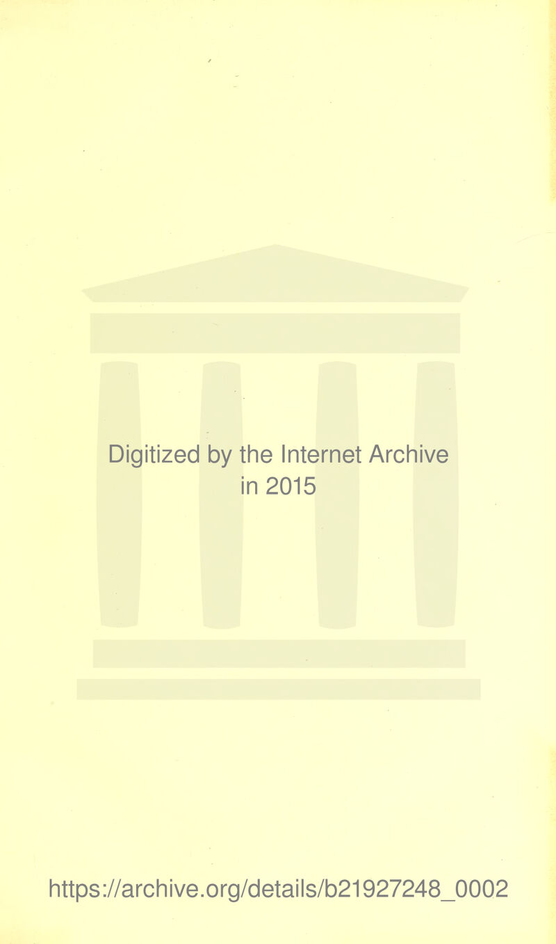 Digitized by the Internet Archive in 2015 https://archive.org/details/b21927248_0002