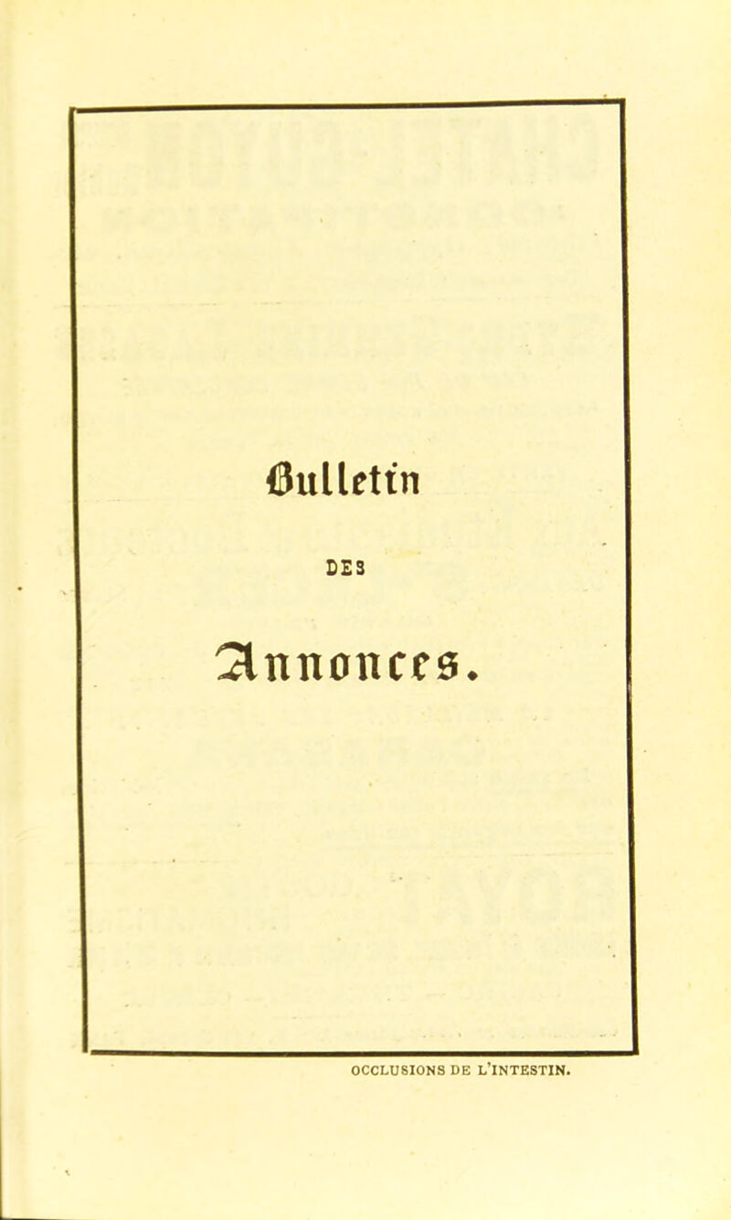 6ullcttn DES OCCLUSIONS DE L'INTESTIN.