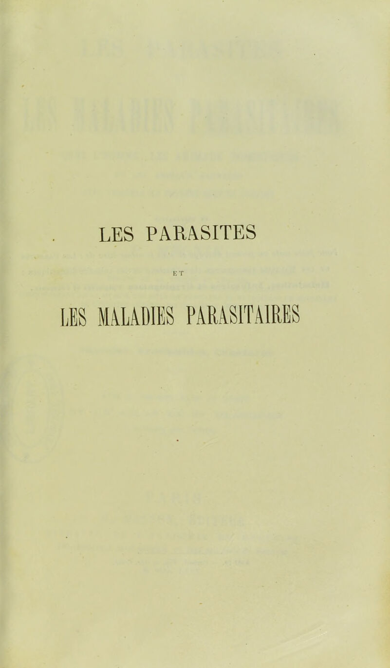 LES PARASITES ET LES MUADIES PARASITAIRES | j I i