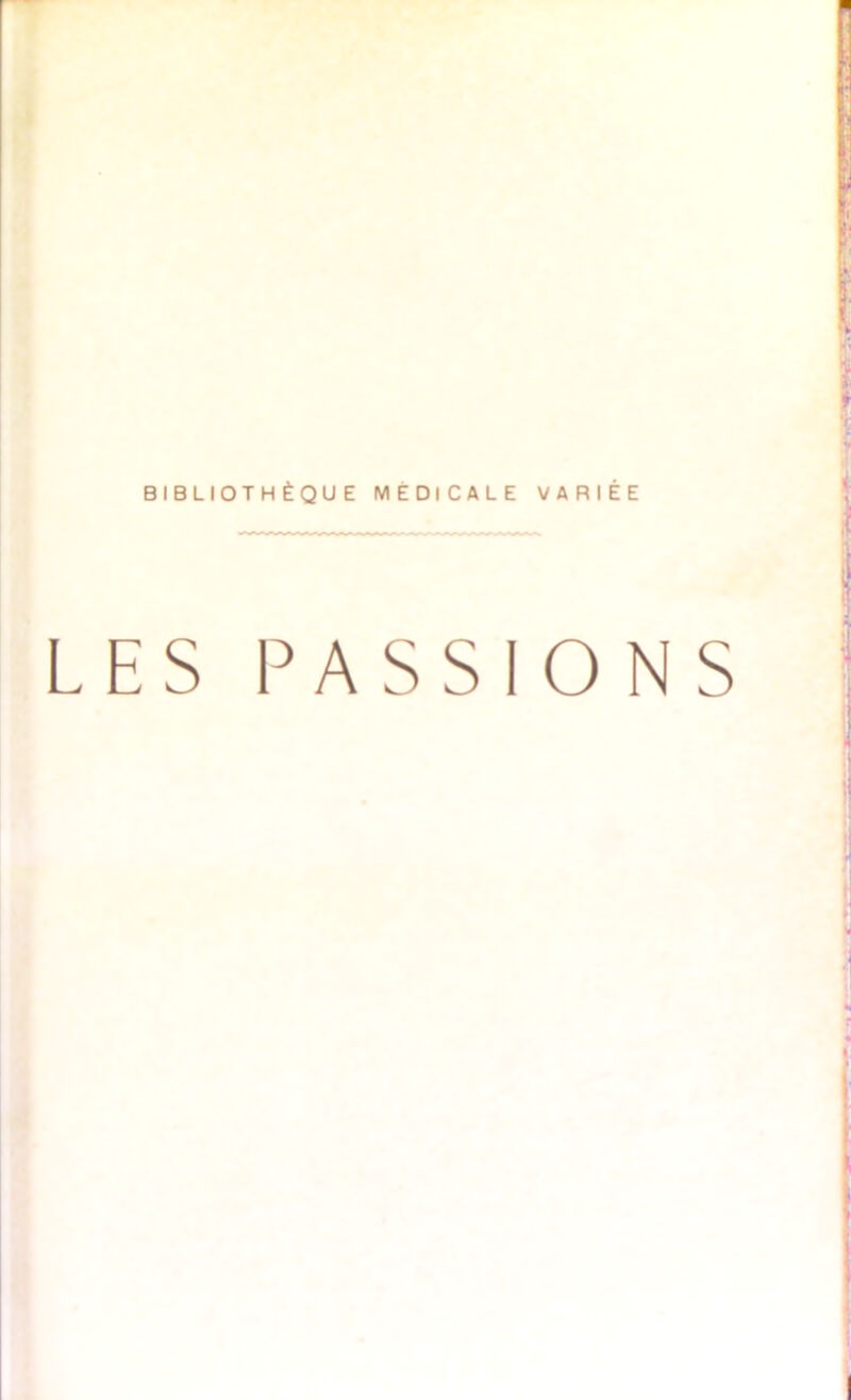 BIBLIOTHÈQUE MEDICALE VARIÉE LES PASSIONS