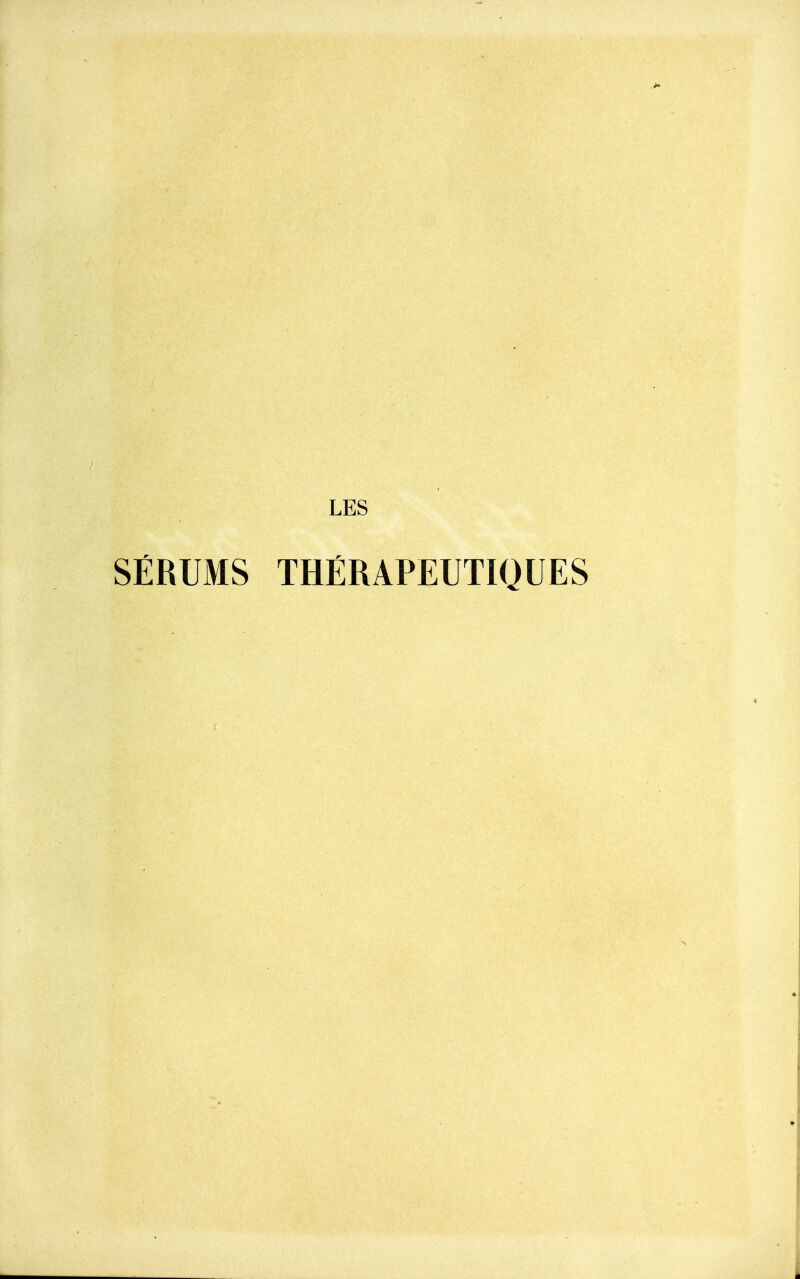 LES SÉRUMS THÉRAPEUTIQUES