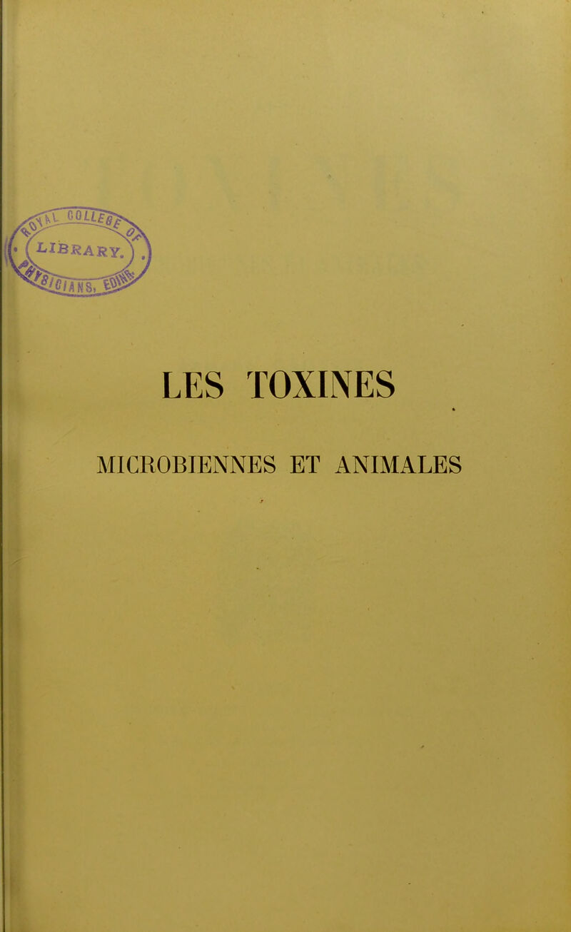 LES TOXINES MICROBIENNES ET ANIMALES