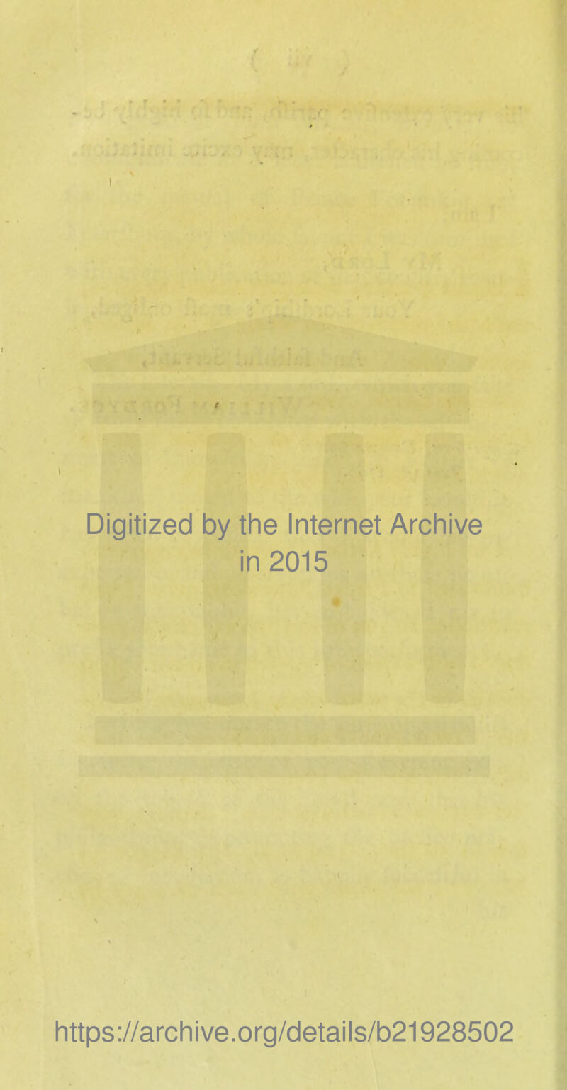 Digitized by the Internet Archive in 2015 https://archive.org/details/b21928502