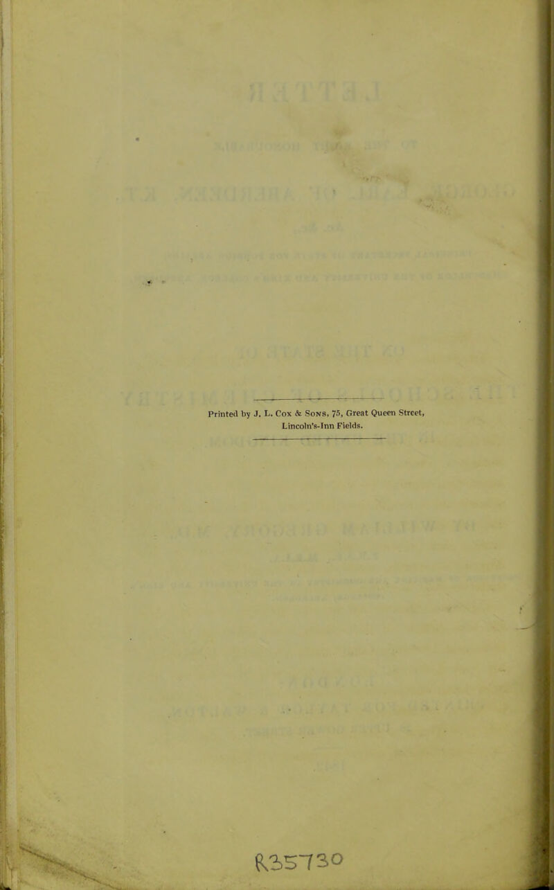 •»/> ' Printed by J. L. Cox & Sons, 75, Great Queen Street, Lincoln’s-Inn Fields. ISO