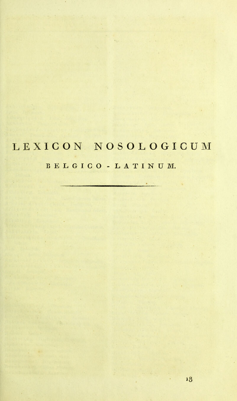 LEXICON NOSOLOGICUM BELGICO - LATINUM. 38