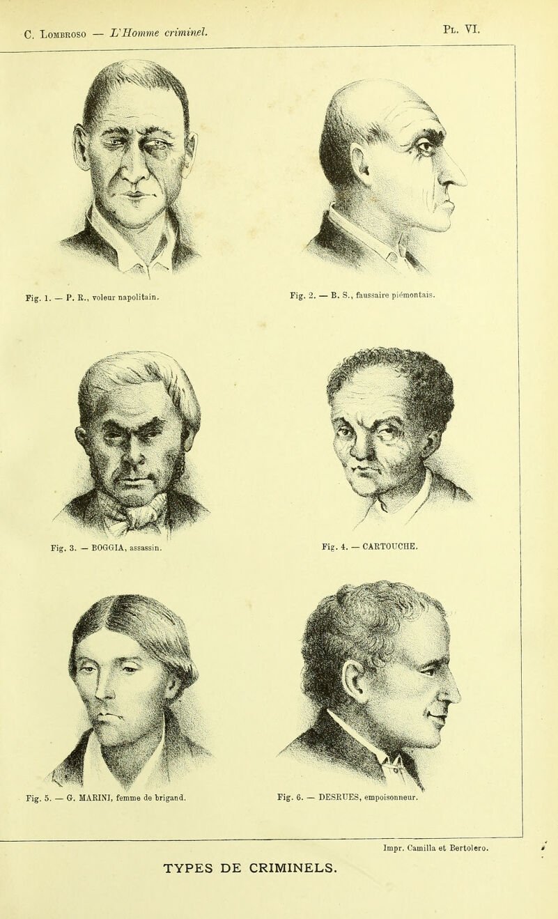 Fig. 5. — G. MAKINI, femme de Irigand. Fig. 6. — DESRTJES, empoisonneur. Impr. Camilla et Bertolero. TYPES DE CRIMINELS.