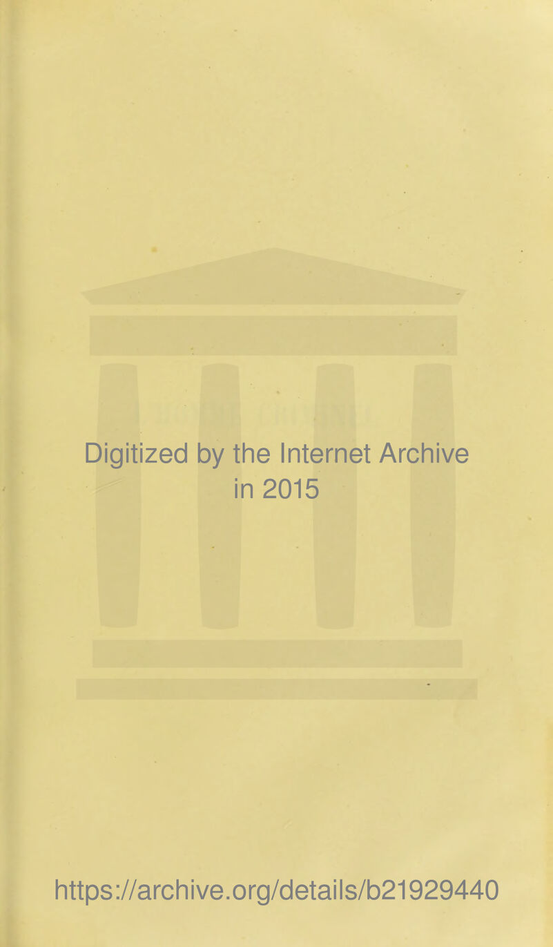 Digitized by the Internet Archive in 2015 https://archive.org/details/b21929440