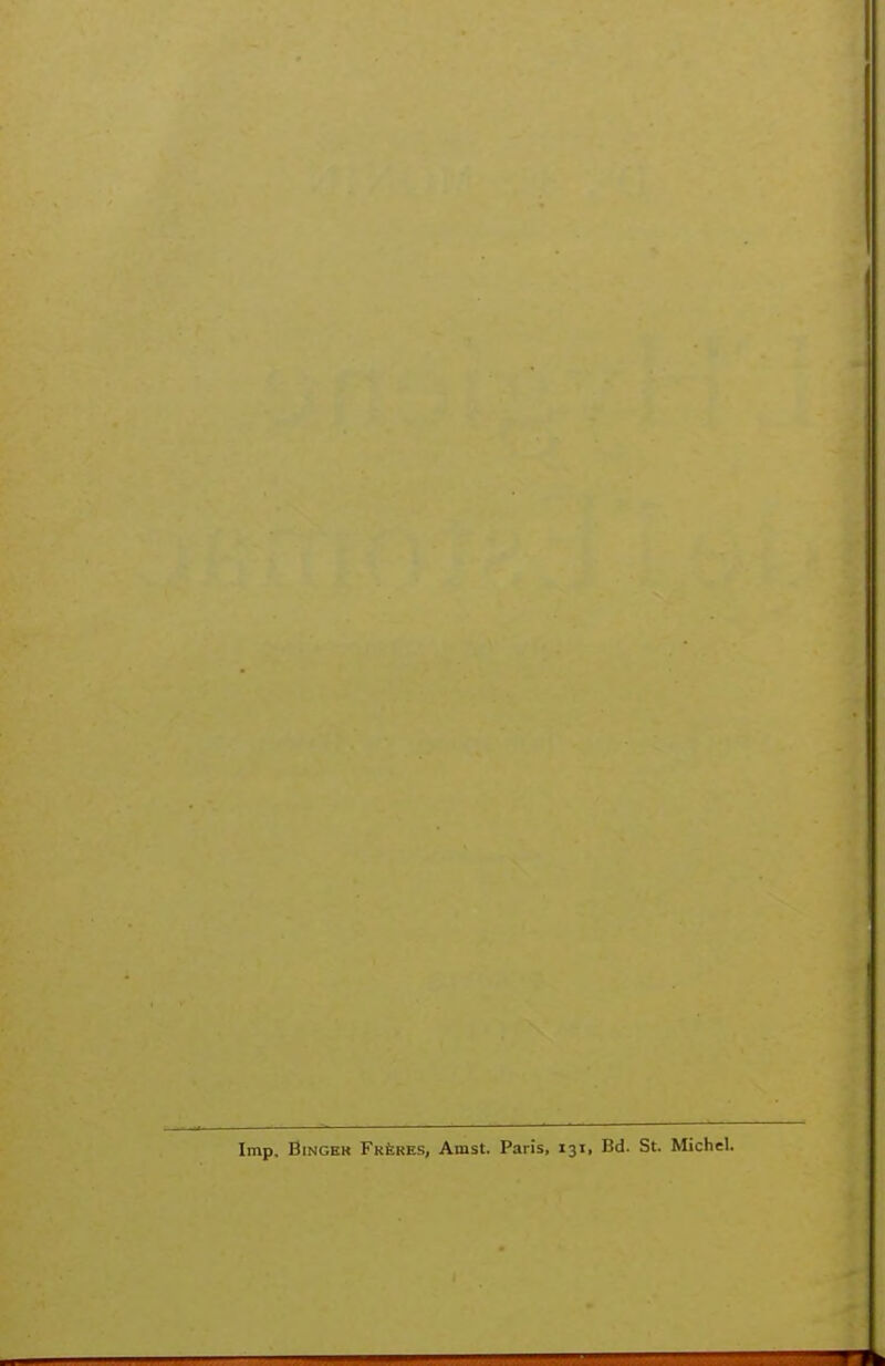 Imp, BiNGER Frères, Amst. Paris, 131, Bd. St. Michel.