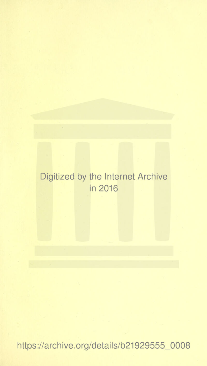 Digitized by the Internet Archive in 2016 https://archive.org/details/b21929555_0008