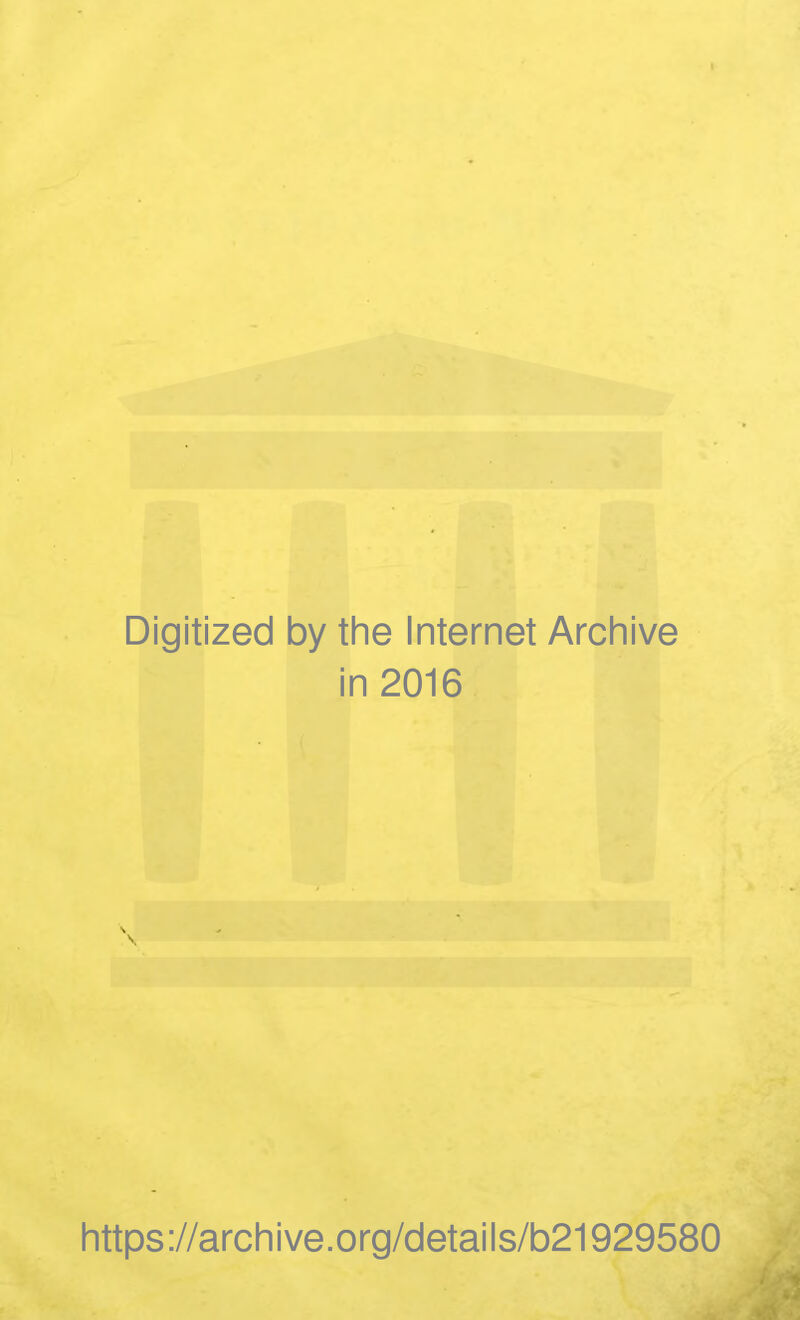 Digitized by the Internet Archive in 2016 https://archive.org/details/b21929580