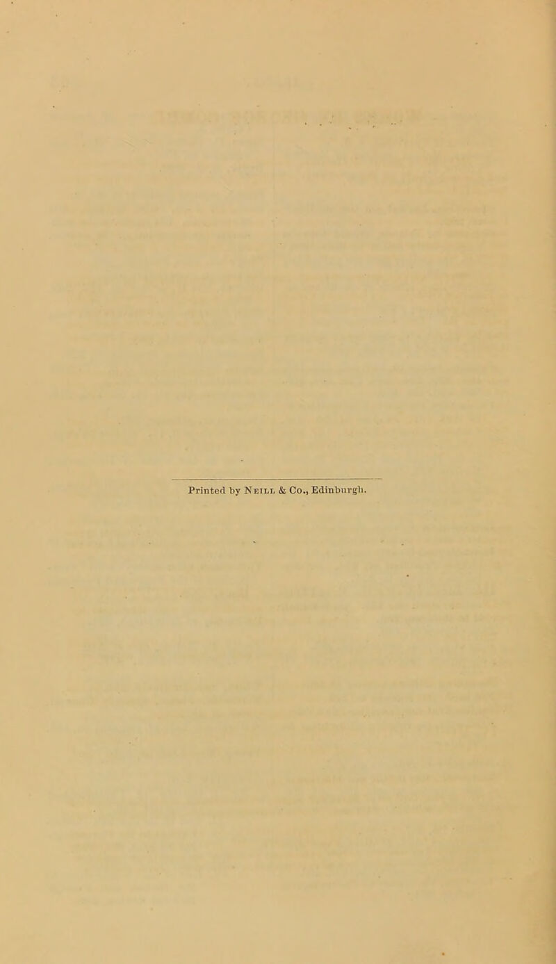 Printed by Neill & Co., Edinbiirgli.