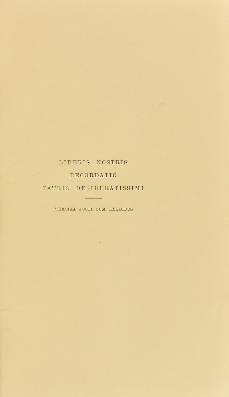 LIBEEIS NOSTEIS PATEIS EECOEDATIO DESIDEEATISSIMI MBMORIA JTJSTI CUM LAUDIBUS