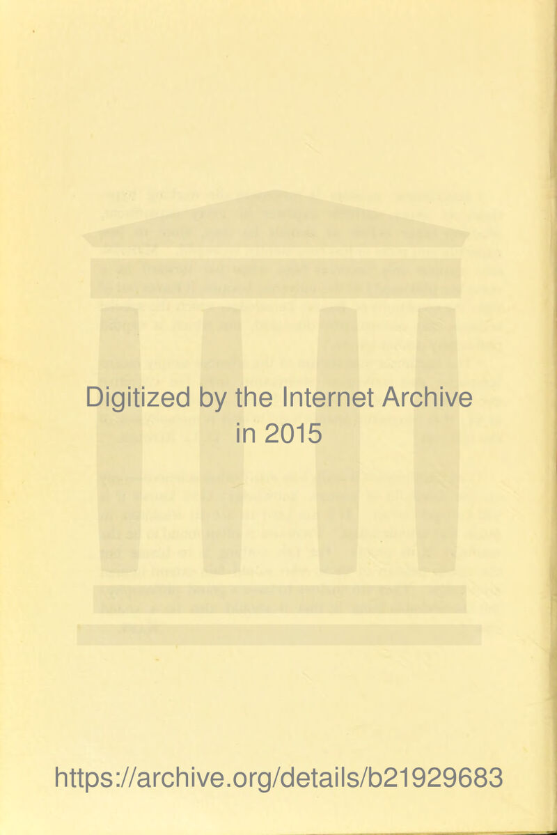 Digitized by the Internet Archive in 2015 https://archive.org/details/b21929683