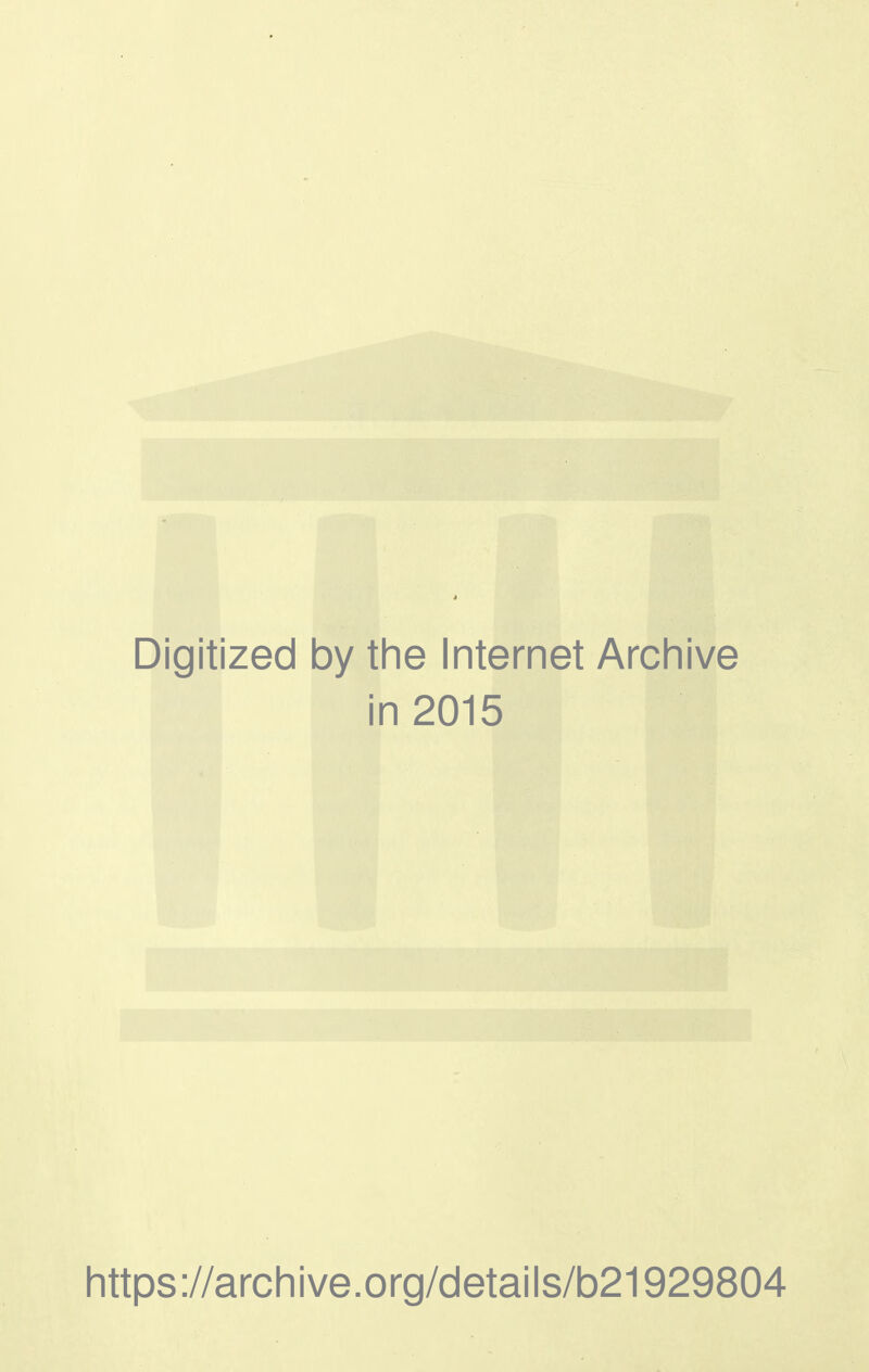 Digitized by the Internet Archive in 2015 https://archive.org/details/b21929804