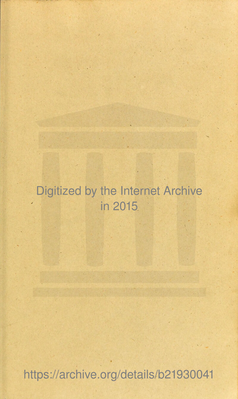 r Digitized by the Internet Archive in 2015 https://archive.org/details/b21930041