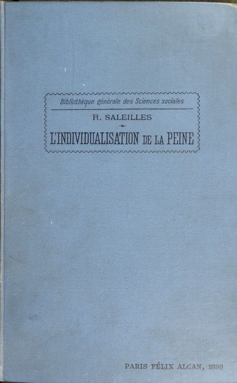 Bibiiothècjue générale des Sciences sociales R. SALEILLES [ON DE LA PARIS FÉLIX ALCAN, 1898