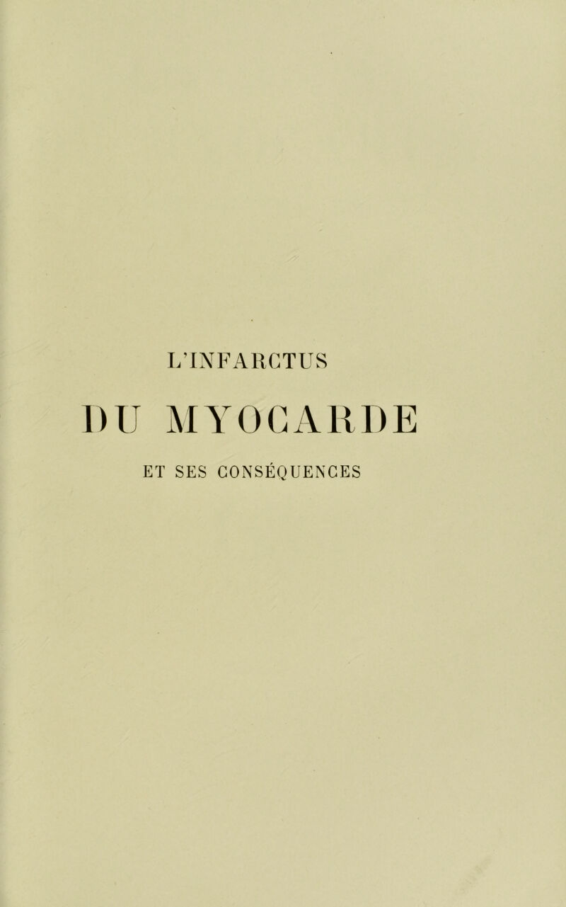 L’INFARCTUS DU MYOCARDE ET SES CONSÉQUENCES