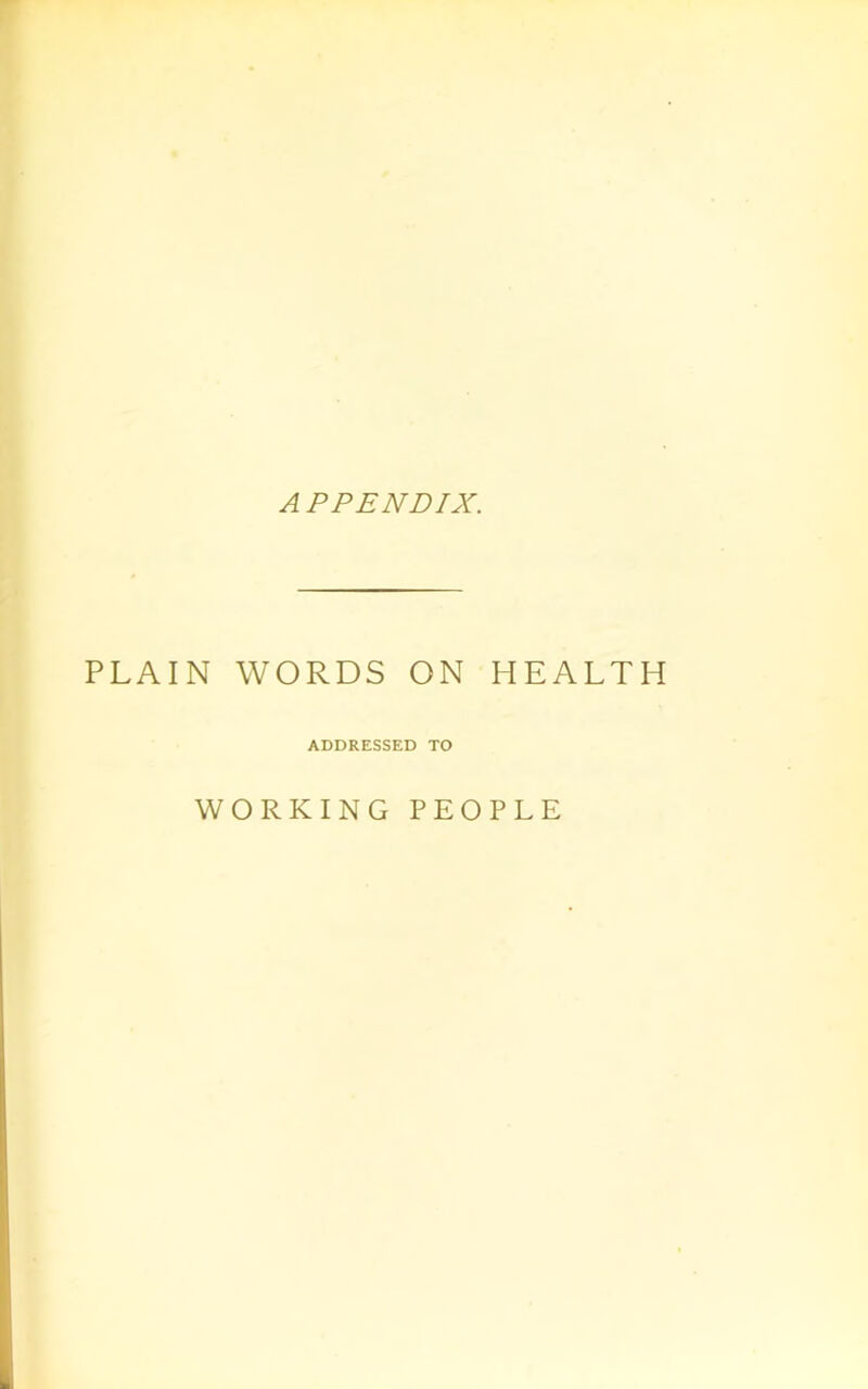 PLAIN WORDS ON HEALTH ADDRESSED TO WORKING PEOPLE