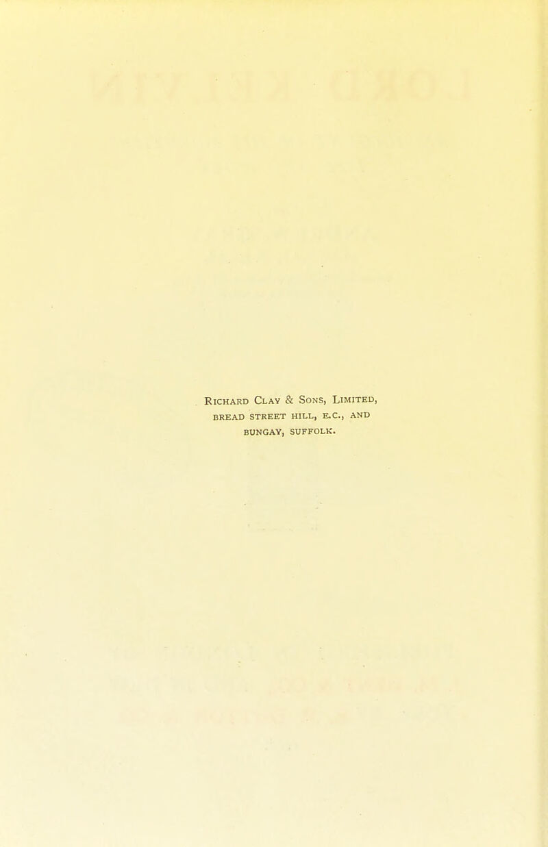 Richard Clav & Sons, Limited, bread street hill, e.c., and bungay, suffolk.