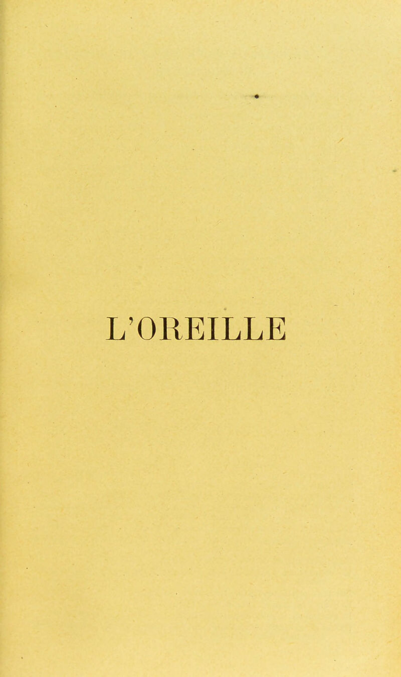 L’OREILLE