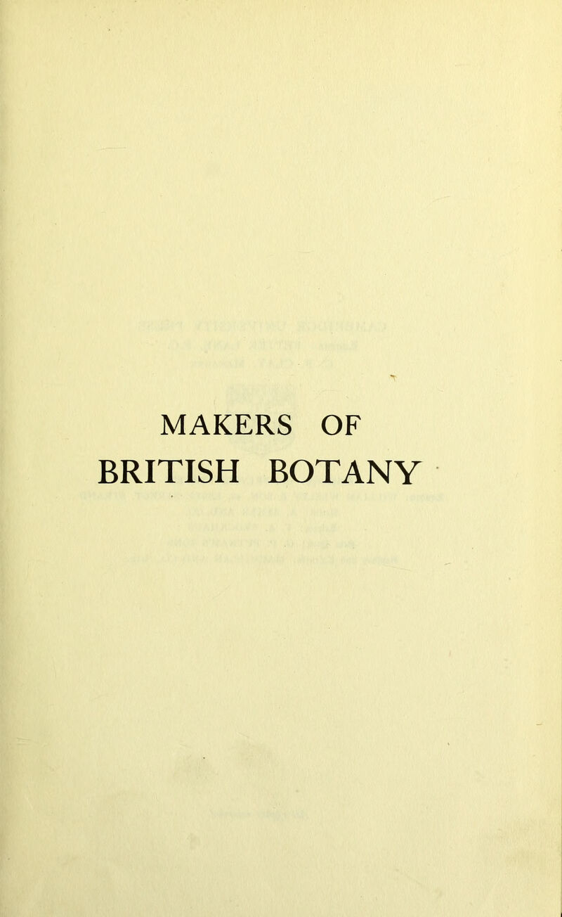 MAKERS OF BRITISH BOTANY