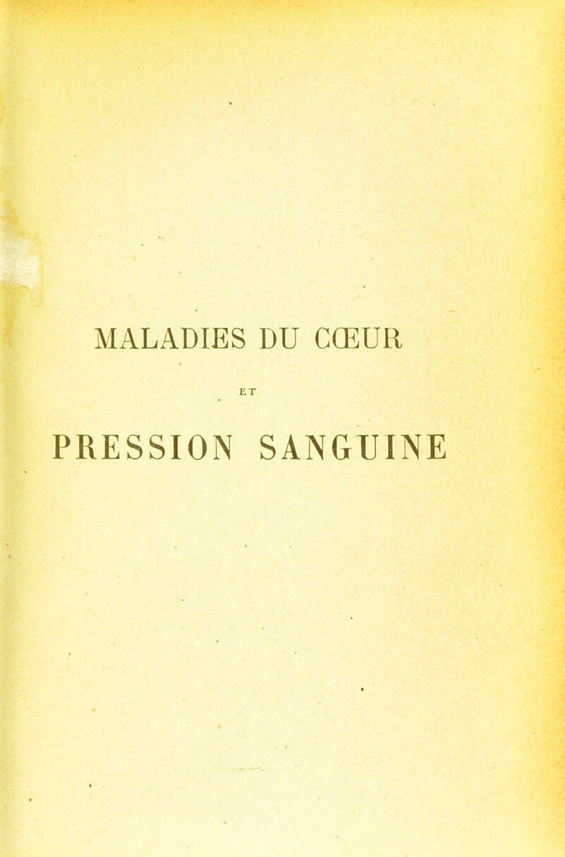 MALADIES DU CŒUR ET PRESSION SANGUINE