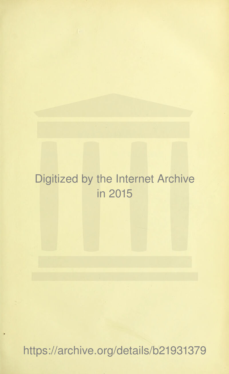 Digitized 1 by the Internet Archive i n 2015 https://archive.org/details/b21931379