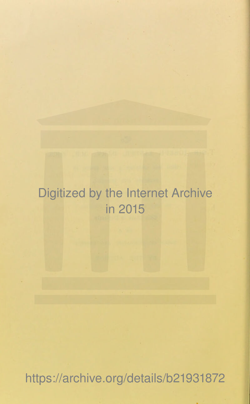 Digitized by the Internet Arcliive in 2015 littps://archive.org/details/b21931872