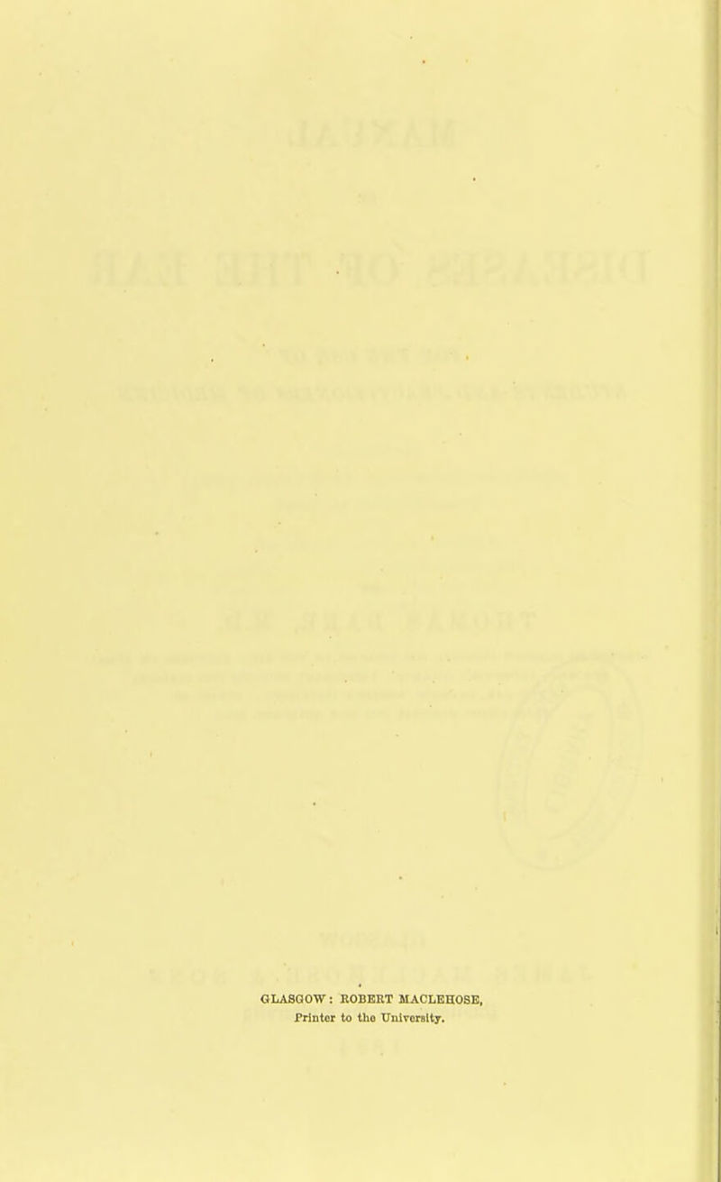 GLASGOW: ROBERT MACLEHOSE,