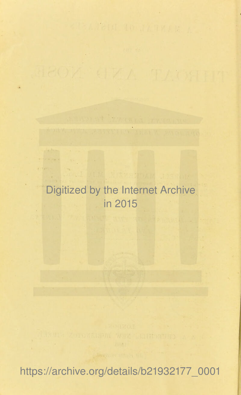 Digitized by the Internet Archive in 2015 https://archive.org/details/b21932177_0001