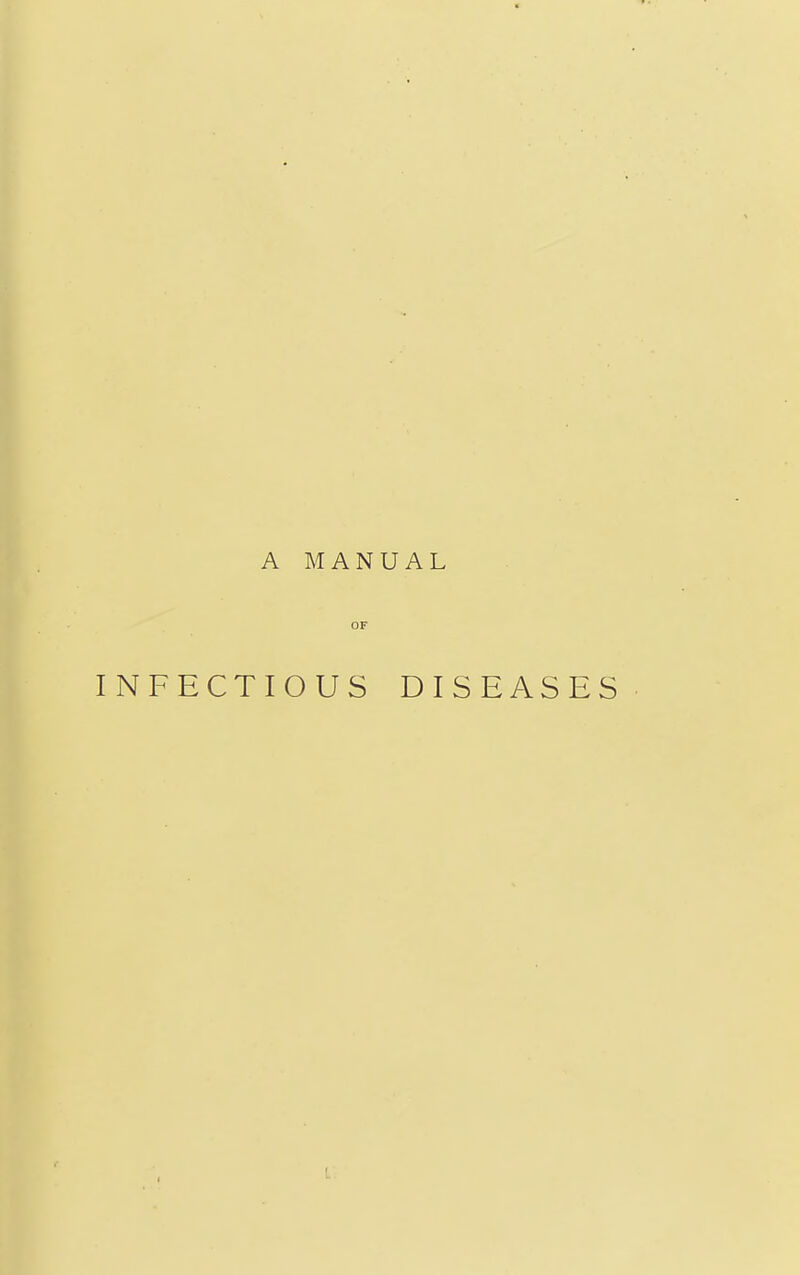 A MANUAL OF INFECTIOUS DISEASES