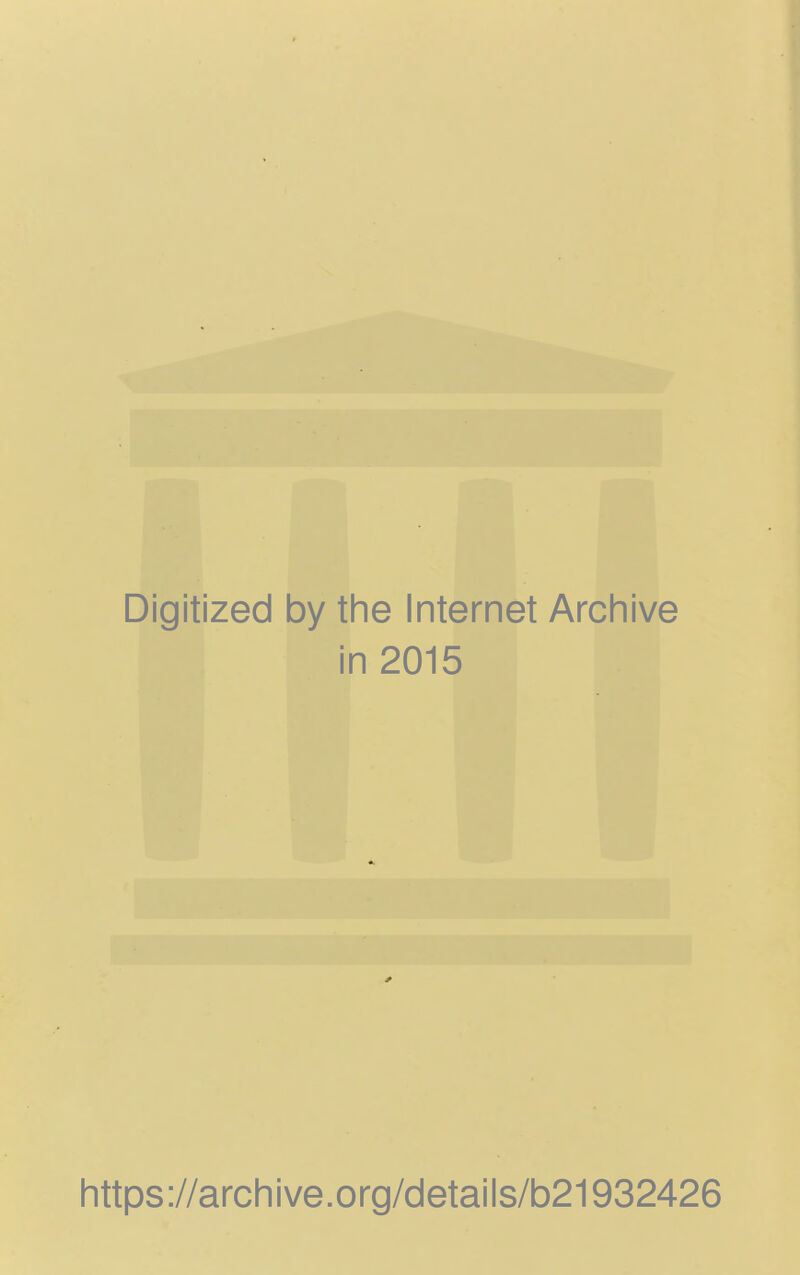 Digitized by the Internet Archive in 2015 https ://arch i ve. o rg/detai Is/b21932426