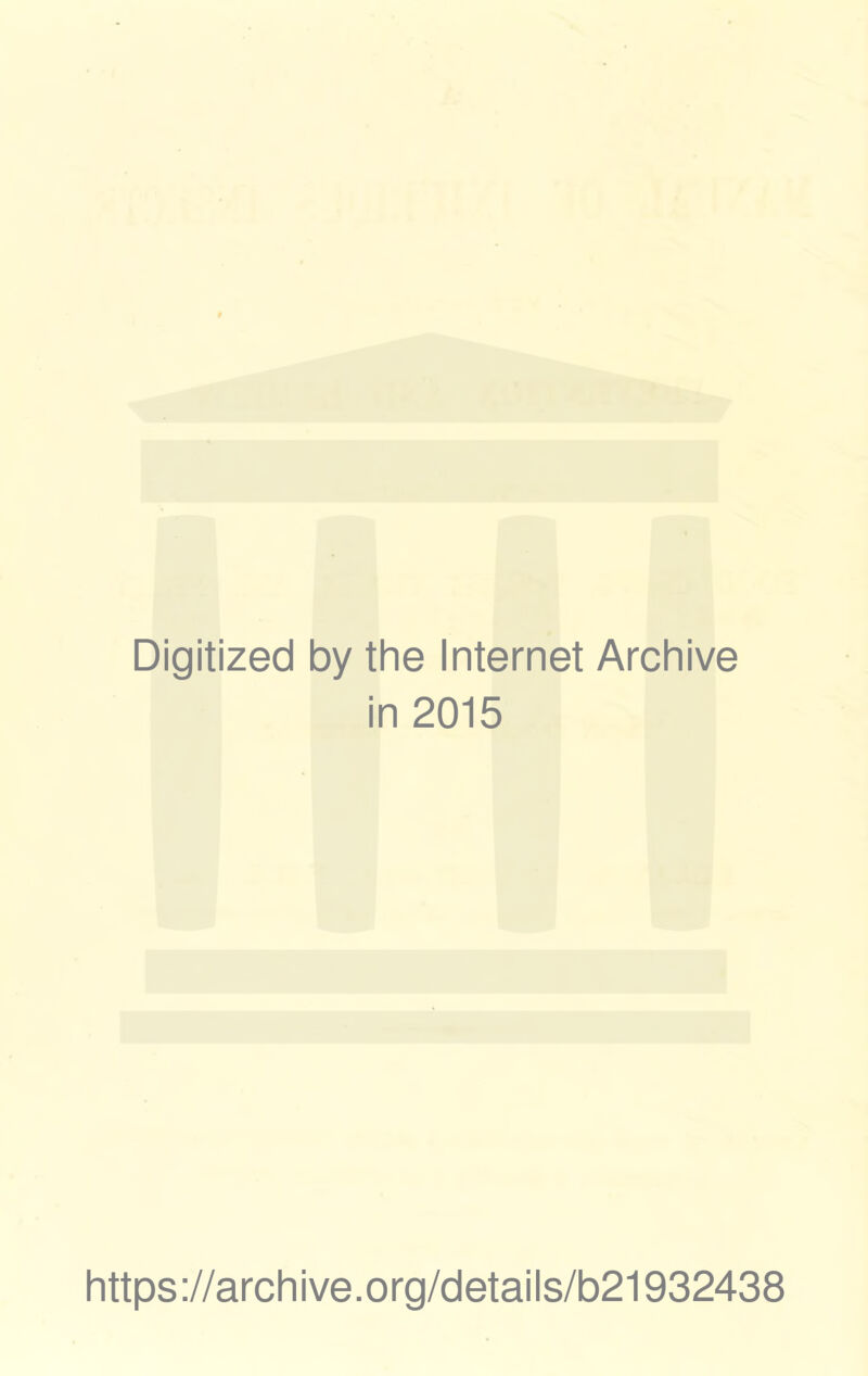 Digitized by the Internet Archive in 2015 https://archive.org/details/b21932438