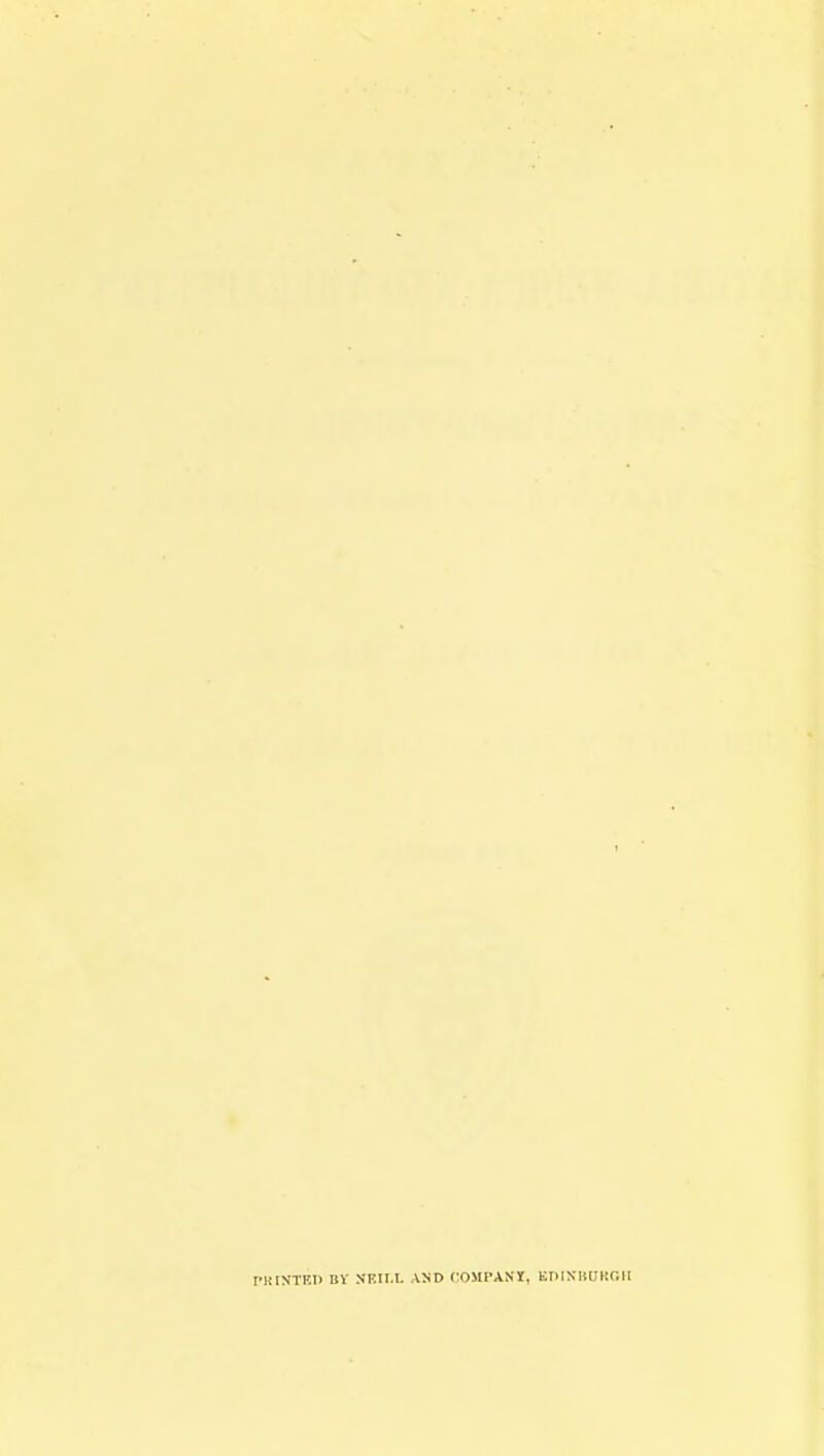 PIUMTF.D BY NF.II.L AND (OMl'ANI, EDINBURGH