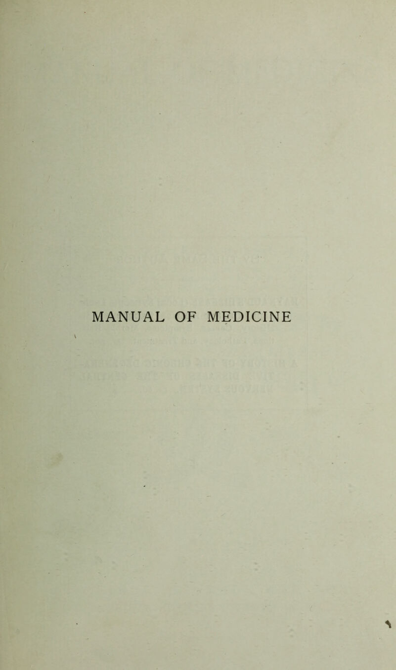 MANUAL OF MEDICINE