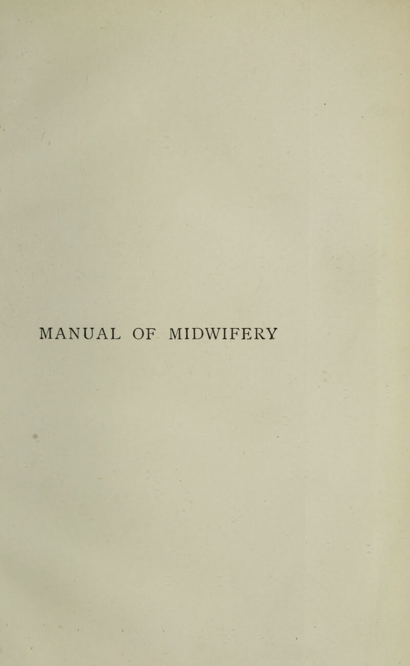 MANUAL OF MIDWIFERY