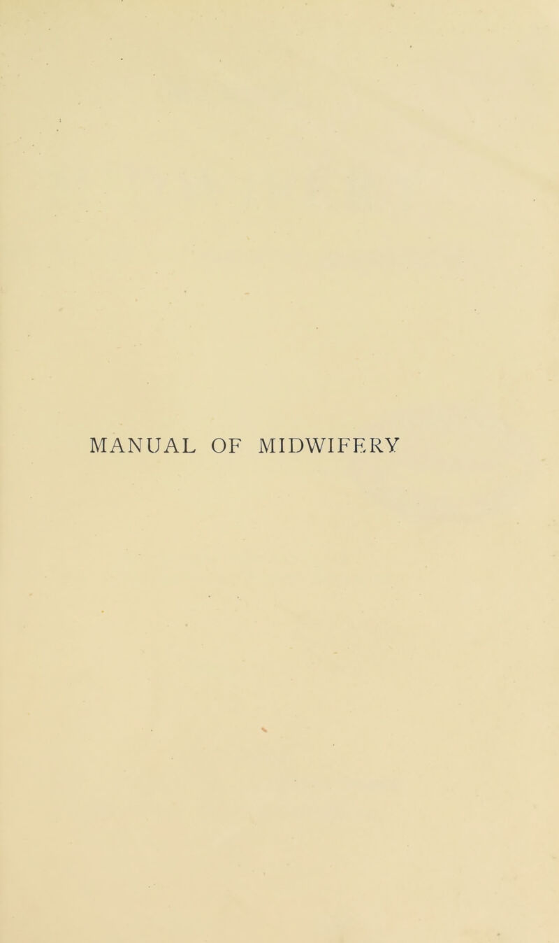 MANUAL OF MIDWIFERY