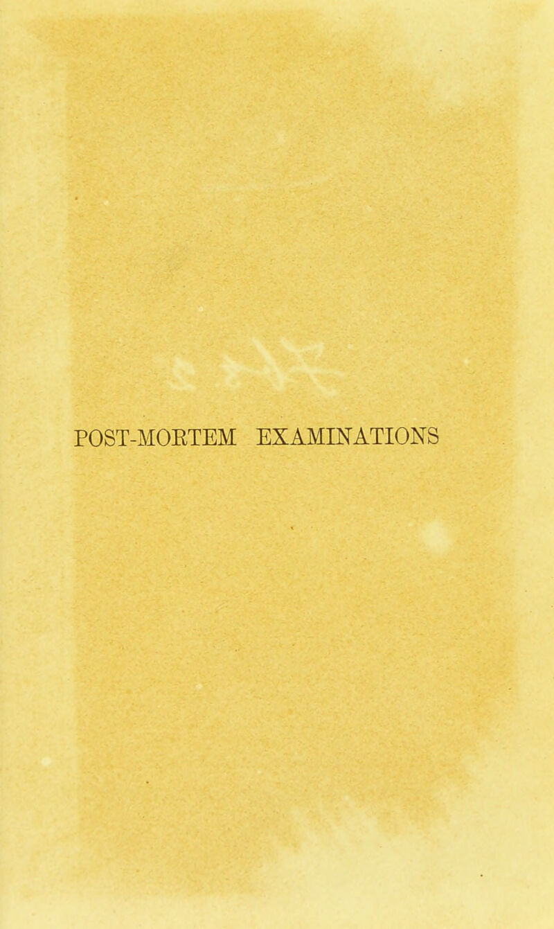 POST-MOETEM EXAMINATIONS