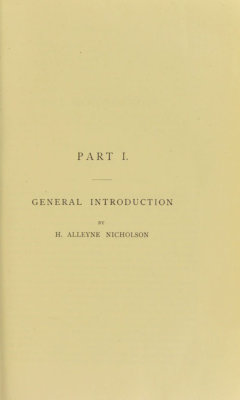 GENERAL INTRODUCTION BY H. ALLEYNE NICHOLSON