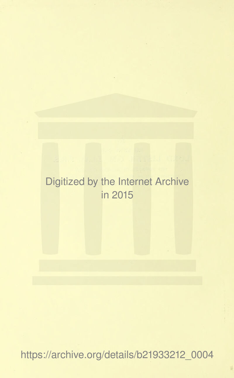 Digitized by the Internet Archive in 2015 https://archive.org/details/b21933212_0004