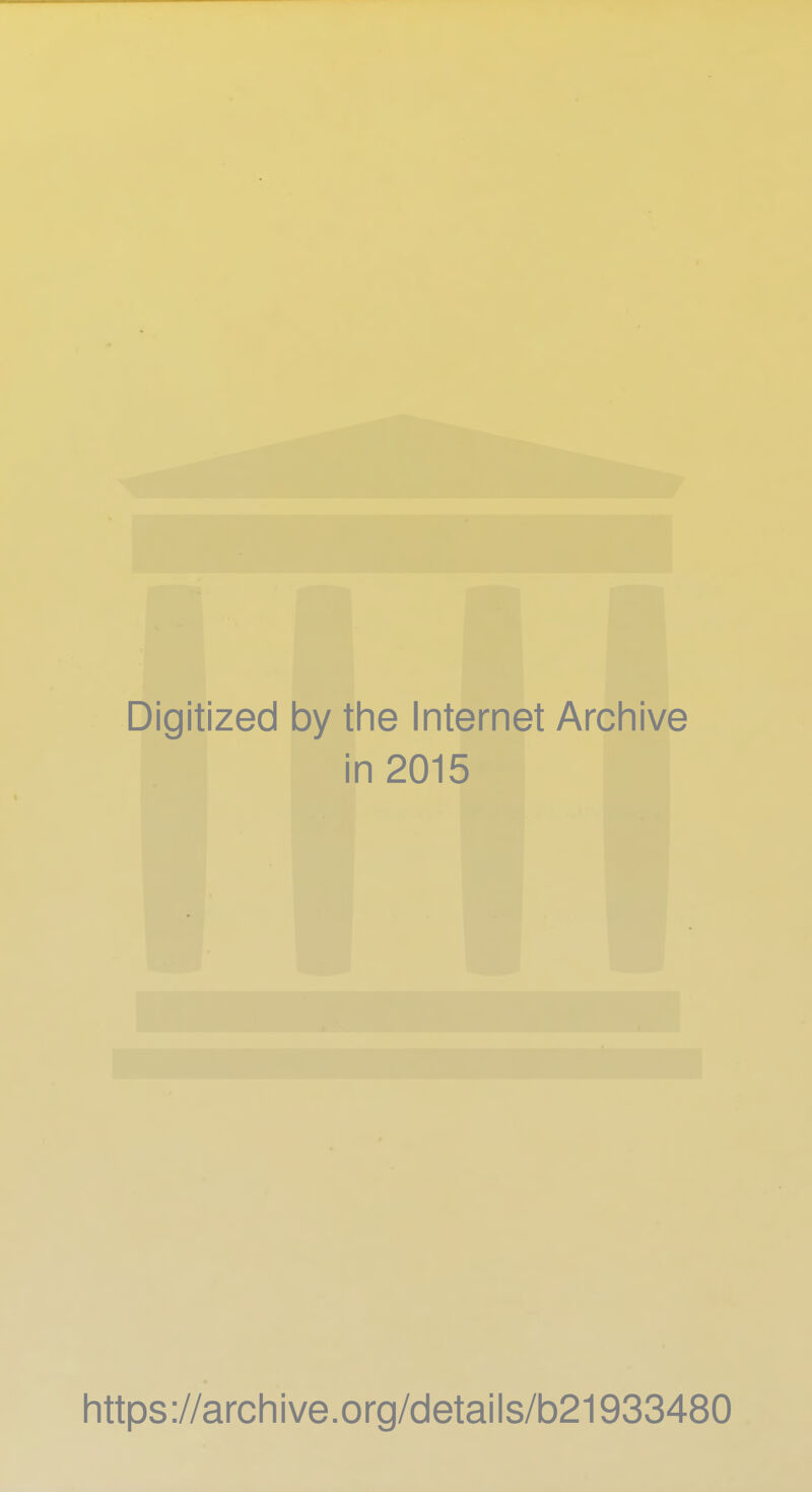 Digitized by the Internet Archive in 2015 https://archive.org/details/b21933480