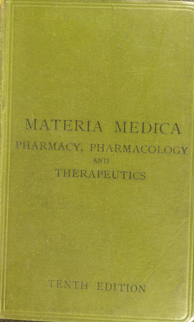 TERIA MEDICA tiACYj PH A RMAGOLOGY AND THERAPEUTICS I ION